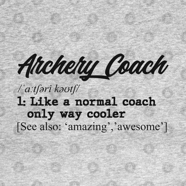 Archery coach. Perfect present for mom dad father friend him or her by SerenityByAlex